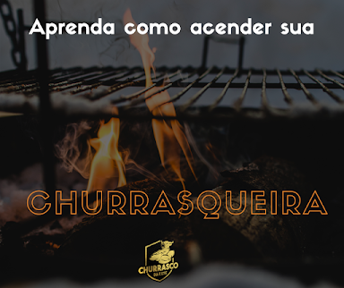 Aprenda passo a passo para acender a churrasqueira
